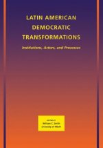 Latin American Democratic Transformations - Institutions, Actors, Processes