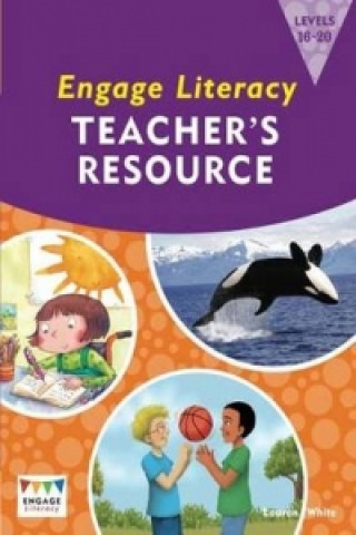 Engage Literacy Teacher's Resource Book Levels 15-20 Orange, Turquoise and Purple