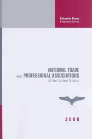 National Trade and Professional Associations of the United States 2008