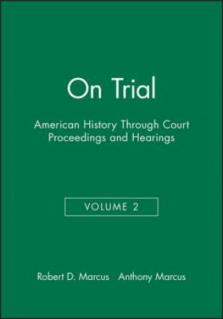 On Trial - American History Through Court Proceedings and Hearings V 2