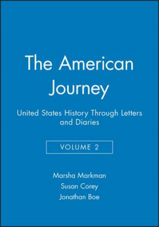 American Journey: United States History Through Le tters and Diaries Volume 2