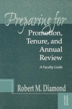 Preparing for Promotion, Tenure and Annual Review - A Faculty Guide 2e