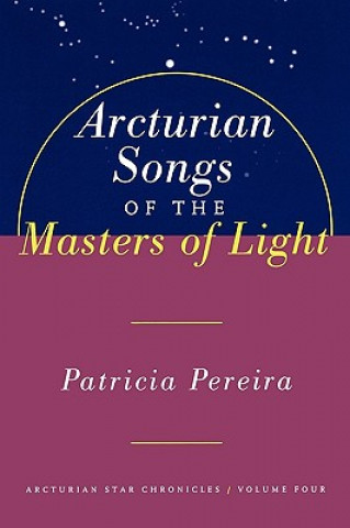 Arcturian Songs Of The Masters Of Light