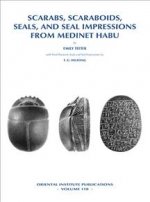 Scarabs, Scaraboids, Seals and Seal Impressions from Medinet Habu