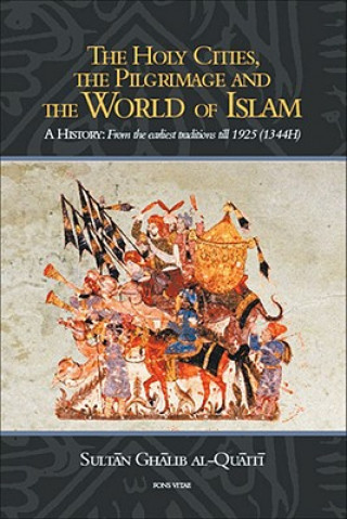 Holy Cities, the Pilgrimage and the World of Islam