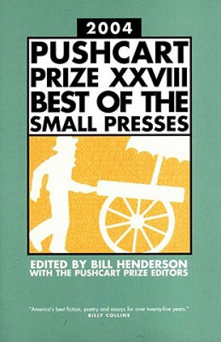 Pushcart Prize Xxvii Best of the Small Presses 2004