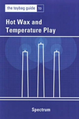 Toybag Guide To Hot Wax & Temperature Play