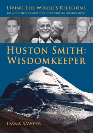 Huston Smith: Wisdomkeeper