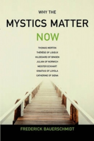 Why the Mystics Matter Now