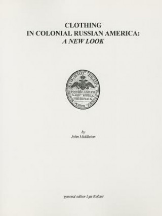 Clothing in Colonial Russian America - A New Look