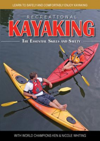 Recreational Kayaking The Essential Skills and Safety