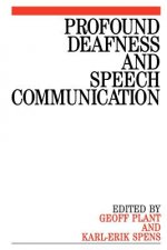 Profound Deafness and Speech Communication