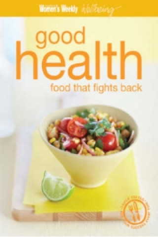 Good Health - Food That Fights Back