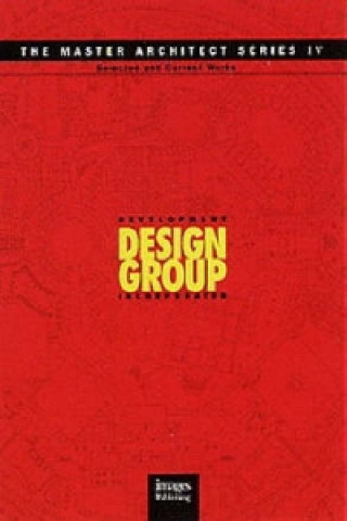 Development Design Group: Selected and Current Works