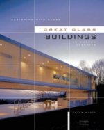 Designing with Glass - Great Glass Buildings