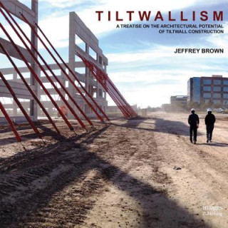 Tiltwallism: A Treatise on the Architectural Potential of Tilt Wall