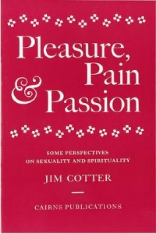Pleasure, Pain and Passion