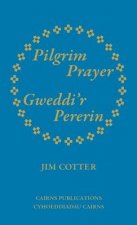 Pilgrim Prayer/Gweddi'r Pererin