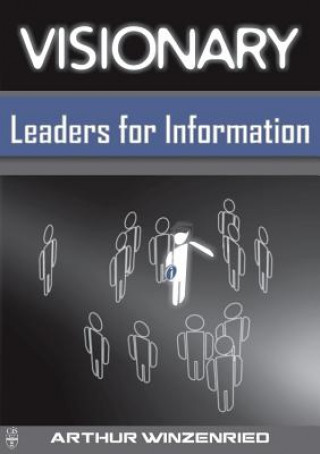 Visionary Leaders for Information