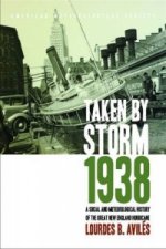 Taken by Storm, 1938 - A Social and Meteorological History of the Great New England Hurricane