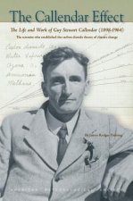 Callendar Effect - The Life and Work of Guy Stewart Callendar (1898-1964) Who Established the Carbon Dioxide Theory of