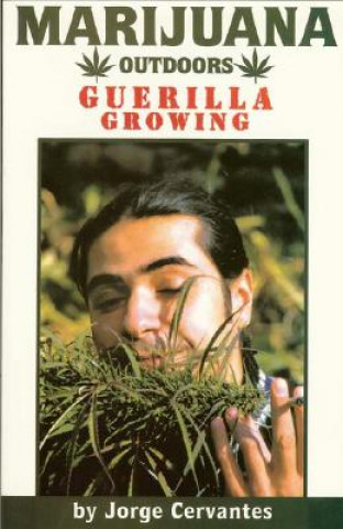 Marijuana Outdoors: Guerrilla Growing