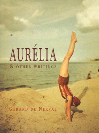 Aurelia And Other Writings