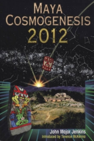 Maya Cosmogenesis 2012