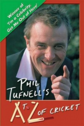 Phil Tufnell's A to Z of Cricket