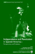 Independence and Revolution in Spanish America