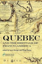 Quebec and the Heritage of Franco-America