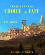 Architecture: Choice or Fate