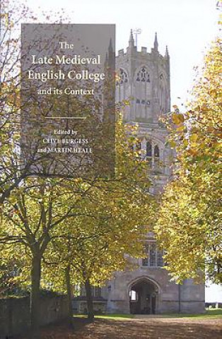 Late Medieval English College and its Context