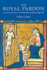 Royal Pardon: Access to Mercy in Fourteenth-Century England