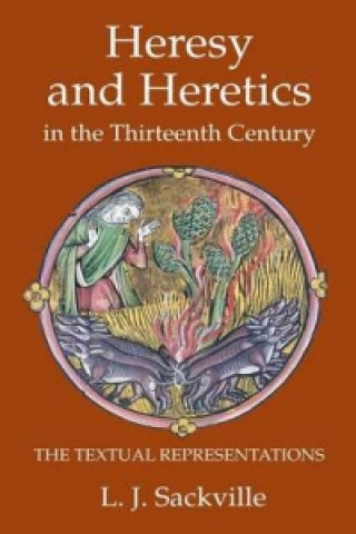 Heresy and Heretics in the Thirteenth Century