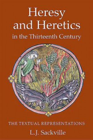 Heresy and Heretics in the Thirteenth Century