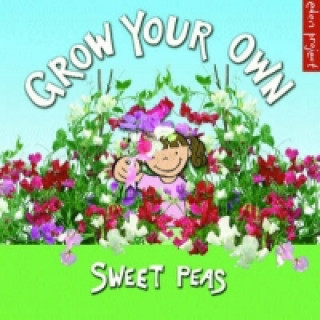 Grow Your Own Sweet Peas