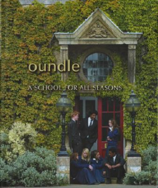 Oundle - A School for All Seasons