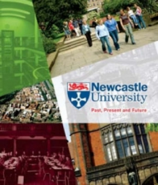 Newcastle University - Past, Present and Future
