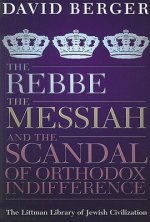 Rebbe, the Messiah, and the Scandal of Orthodox Indifference
