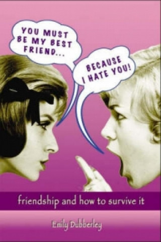 You Must Be My Best Friend... Because I Hate You!