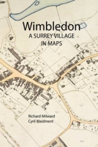 Wimbledon a Surrey Village in Maps