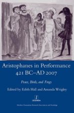 Aristophanes in Performance 421 BC-AD 2007