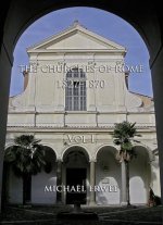 Churches of Rome, 1527-1870 - Volume I