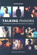Talking Movies - Contemporary World Filmmakers in Interview