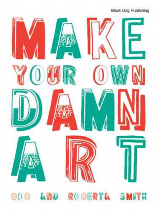 Make Your Own Damn Art