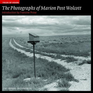 Photographs of Marion Post Wolcott: Fields of Vision