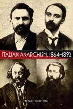 Italian Anarchism, 1864-1892