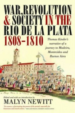 War, Revolution and Society in the Rio de la Plata, 1808-1810