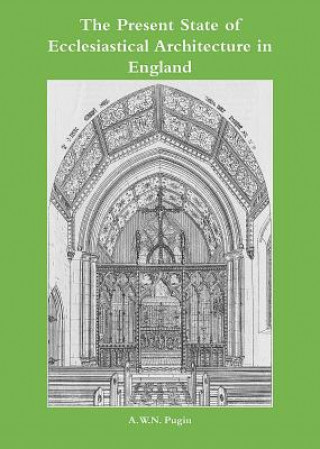 Present State of Ecclesiastical Architecture in England